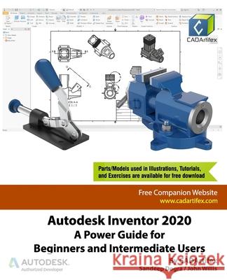 Autodesk Inventor 2020: A Power Guide for Beginners and Intermediate Users Willis, John 9798649207386