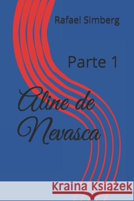 Aline de Nevasca: Parte 1 Rafael Simberg 9798649226462 Independently Published