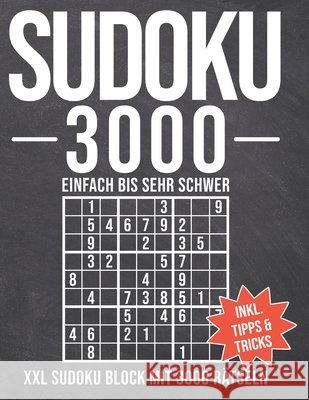 Sudoku 3000: XXL Sudoku Block mit 3000 Rätseln - Schwierigkeitsstufe Einfach bis Schwer - Gigantischer Sudokublock mit Anleitung, T Hansen, Luisa 9798649231701