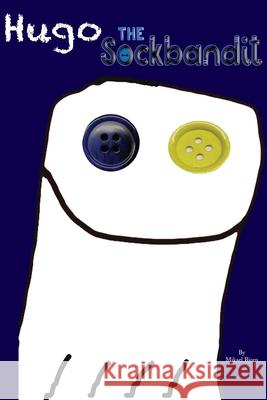 Hugo The Sock Bandit Mikael Bjorn 9798649384537