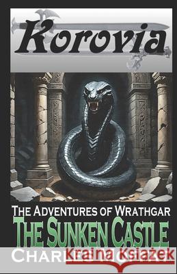 The Sunken Castle: A Wrathgar Short Story Charles Moffat   9798649395632 Independently Published