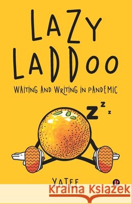 Lazy Laddoo Yatee, Author 9798649522366