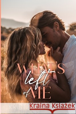 What's Left of Me Granata Kristen Granata 9798649570664