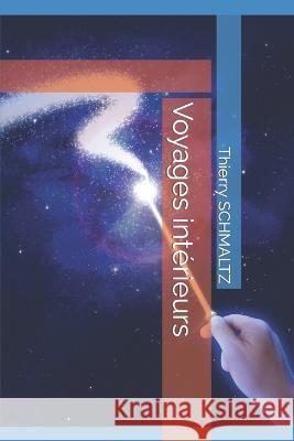 Voyages interieurs Thierry Schmaltz   9798649578363