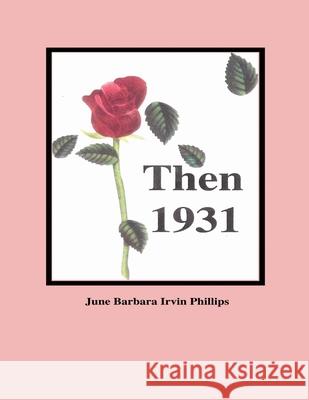 Then 1931 June Barbara Irvin Phillips 9798649697279