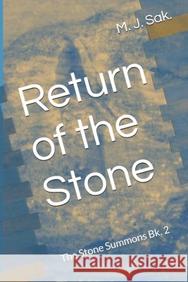 Return of the Stone M J Sak 9798649802284 Independently Published