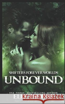 Unbound: Bitter Falls Forever Elle Thorne 9798649841870 Independently Published