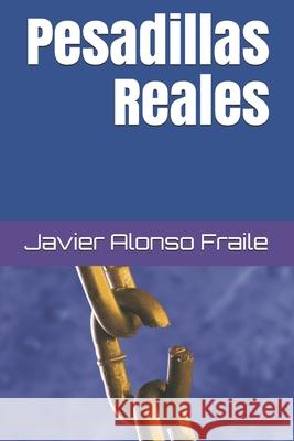 Pesadillas reales Javier Alonso Fraile   9798649856904