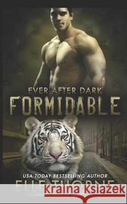 Formidable: Ever After Dark Elle Thorne 9798649905657 Independently Published