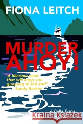 Murder Ahoy!: A laugh out loud cozy mystery. Leitch, Fiona 9798649969017