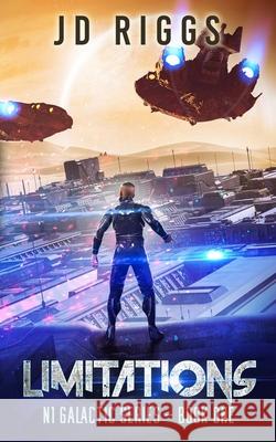 Limitations: N1 Galactic Series (Book 1) Jd Riggs 9798650169758