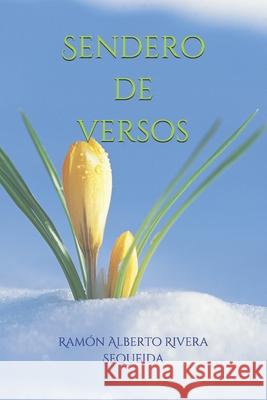 Sendero de Versos Ramón Alberto Rivera Sequeida 9798650217275