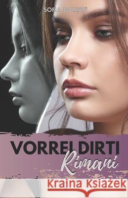 Vorrei Dirti Rimani Sofia Donati 9798650291787 Independently Published