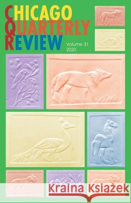 Chicago Quarterly Review Vol. 31 Haider, S. Afzal, McKenzie, Elizabeth, Review, Chicago Quarterly 9798650401674 Independently Published