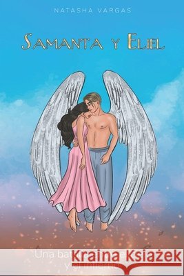 Samanta y Eliel: Una batalla entre el cielo y el infierno Vargas, Natasha 9798650683643