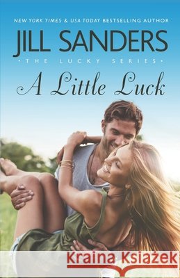 A Little Luck Jill Sanders 9798650873761