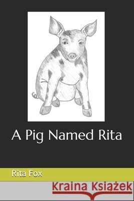 A Pig Named Rita Fox, Rita 9798650935650