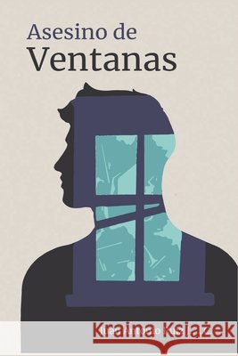 Asesino de ventanas Pérez Espinosa, Yennis, Ruiz Jorge, Pablo, Dominguez Bassó, Natasha 9798650967538