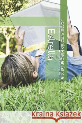 Estrella Melgar Garcia Jorge Antonio Melgar Garcia 9798650981190 Independently published