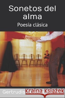 Sonetos del alma: Poesía clásica Dueñas Román, Gertrudis 9798651006571