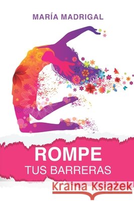 Rompe Tus Barreras Valderas, Álvaro, Madrigal, María 9798651013517