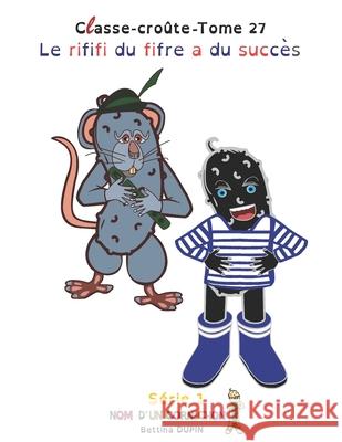 Le rififi du fifre a du succès Bettina Dupin 9798651123186 Independently Published