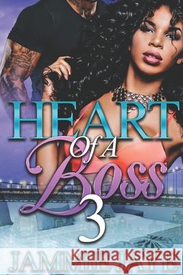 Heart of a Boss 3 Jammie Jaye 9798651224593 Independently Published