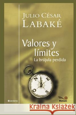 Valores Y Límites: la brújula perdida Julio César Labaké 9798651228171