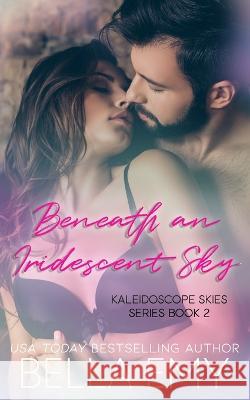 Beneath an Iridescent Sky Bella Emy   9798651297474 Independently Published