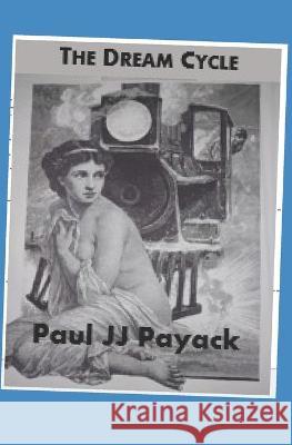 The Dream Cycle Payack Paul J.J. Payack 9798651319350 Independently published