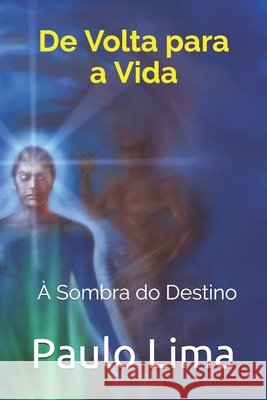 De Volta para a Vida: À Sombra do Destino Vargas, Vagner, Lima, Paulo Araújo de 9798651399659