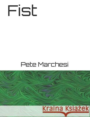 Fist Pete Marchesi 9798651423019
