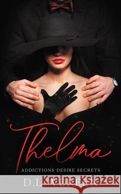 Thelma: Addictions Desire Secrets Vereen, D. L. 9798651492015 Dante Vereen