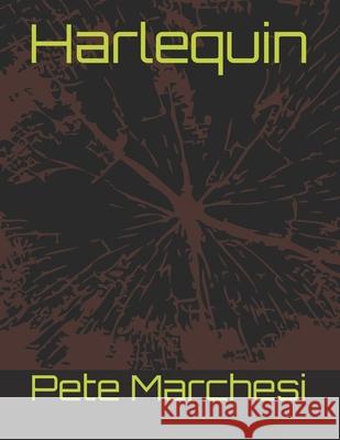 Harlequin Pete Marchesi 9798651598687 Independently Published
