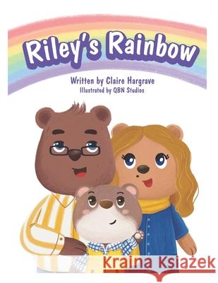 Riley's Rainbow Claire Hargrave, Qbn Studios 9798651621996 Independently Published