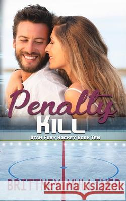 Penalty Kill Brittney Mulliner 9798651770113 Independently Published