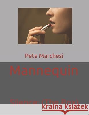 Mannequin: Silence: (The Box) Marchesi, Pete 9798651985197
