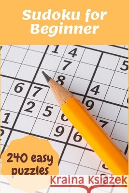 Sudoku for Beginner: 240 Super Easy Sudoku puzzles for Beginner to learn with Instructions & Solutions Duong, Khang 9798652148102