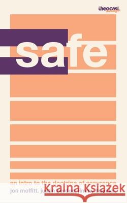 Safe In Christ: A Primer On Assurance Jon Moffitt, Justin Perdue, Jimmy Buehler 9798652221225 Independently Published