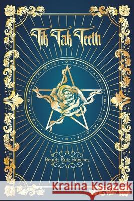 Tik Tak Teeth Ruiz Sanchez Beatriz Ruiz Sanchez 9798652299408