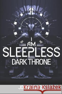 I Am Sleepless: Dark Throne (Book 4) Johan Twiss 9798652358730