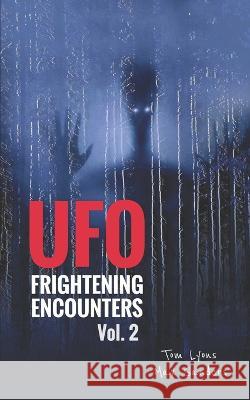 UFO Frightening Encounters: Volume 2 Max Sanders Tom Lyons  9798652364632 Independently Published