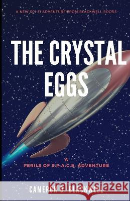 The Crystal Eggs Cameron D Blackwell 9798652460167 Independently Published