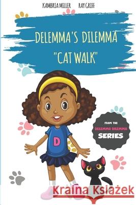 Delemma's Dilemma: Cat Walk Griff, Ray 9798652464561 Independently Published