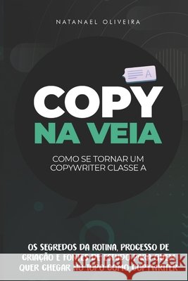 Copy Na Veia: Como se tornar um Copywriter Classe A Oliveira, Natanael 9798652589707
