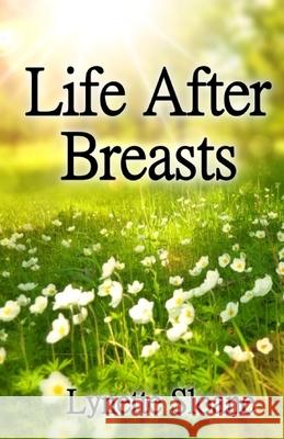 Life After Breasts Lynette Sloane 9798652655983