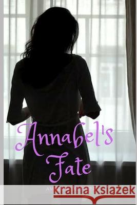 Annabel's Fate Kestner Amber M. Kestner 9798652864934