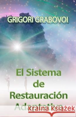 El Sistema de Restauración Adaptativa Grigori Grabovoi, Edilma Angel * Eam Publishing 9798652985028 Independently Published