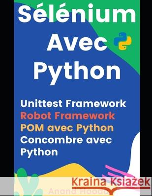 Sélénium avec Python: Test d'automatisation avec Python Anand Hooda 9798653114632 Independently Published