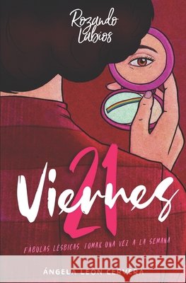 21 Viernes: Cuentos lésbicos Rodríguez Fukumoto, Carmen, León Cervera, Ángela 9798653219689